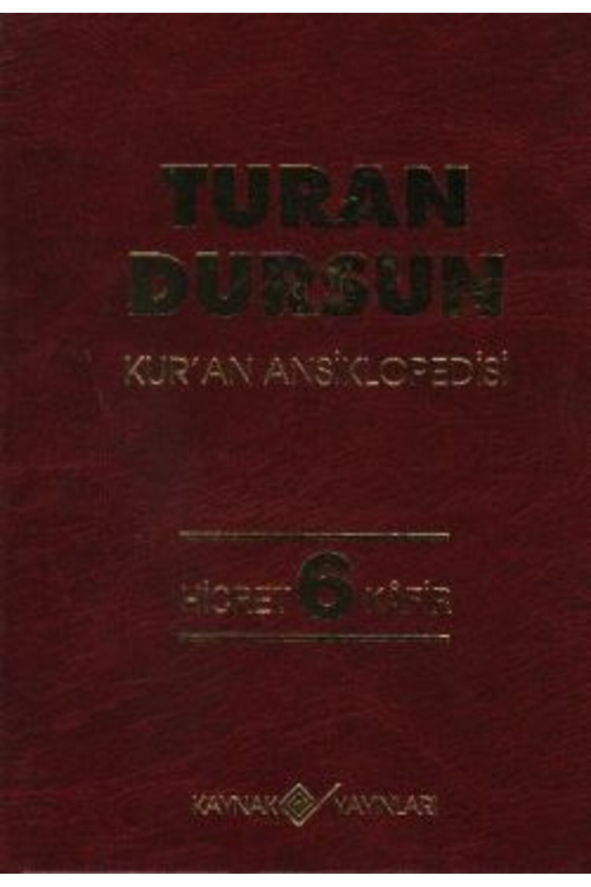 Kaynak Yayınları Kur’an Ansiklopedisi Cilt: 6 Hicret-Kafir