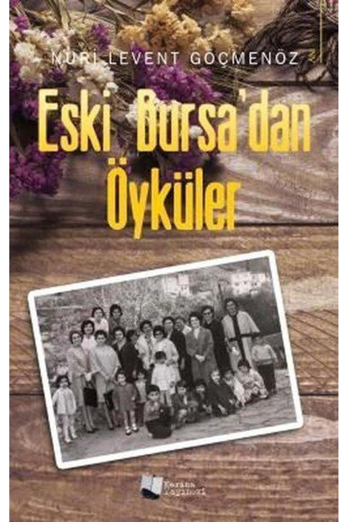 Karina Yayınevi Eski Bursa'dan Öyküler / Levent Göçmenöz / Karina Yayınevi / 9786256977464