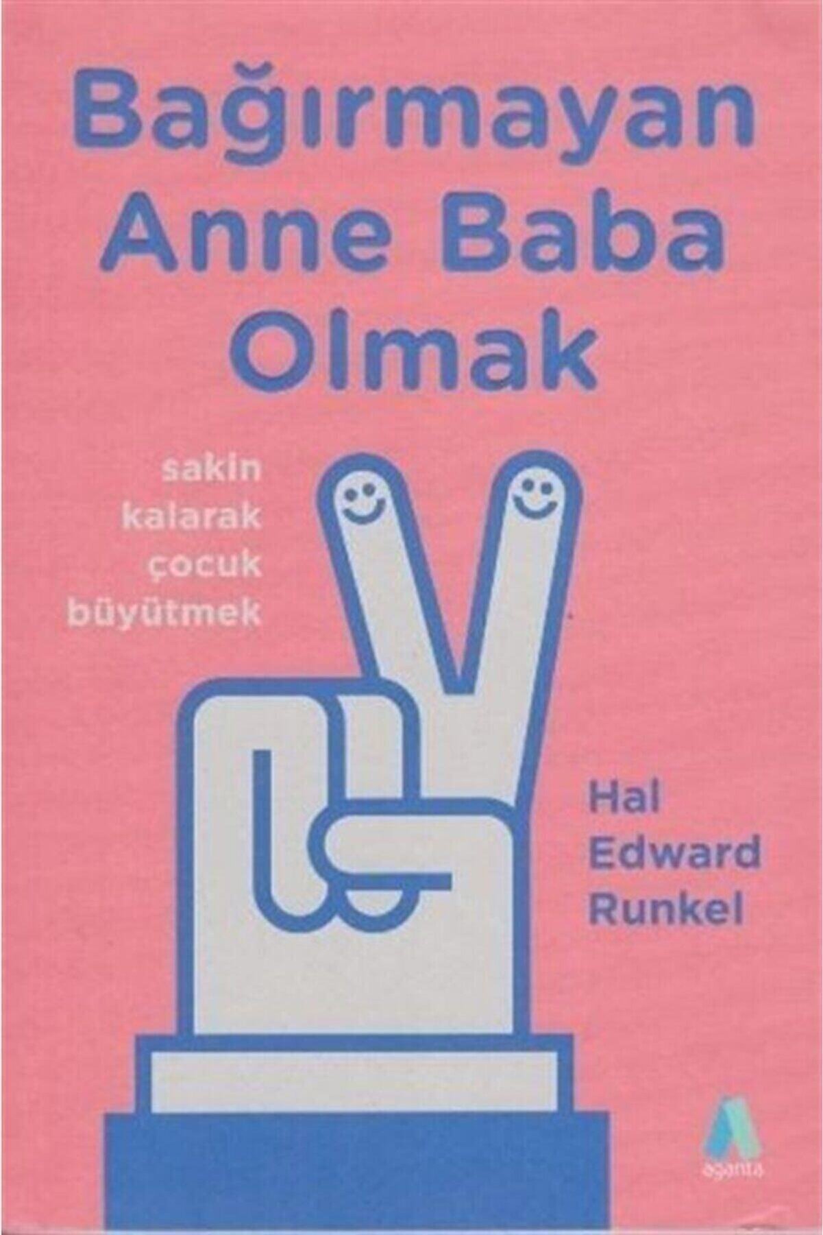 Aganta Kitap Bağırmayan Anne Baba Olmak / - Hal Edward Runkel