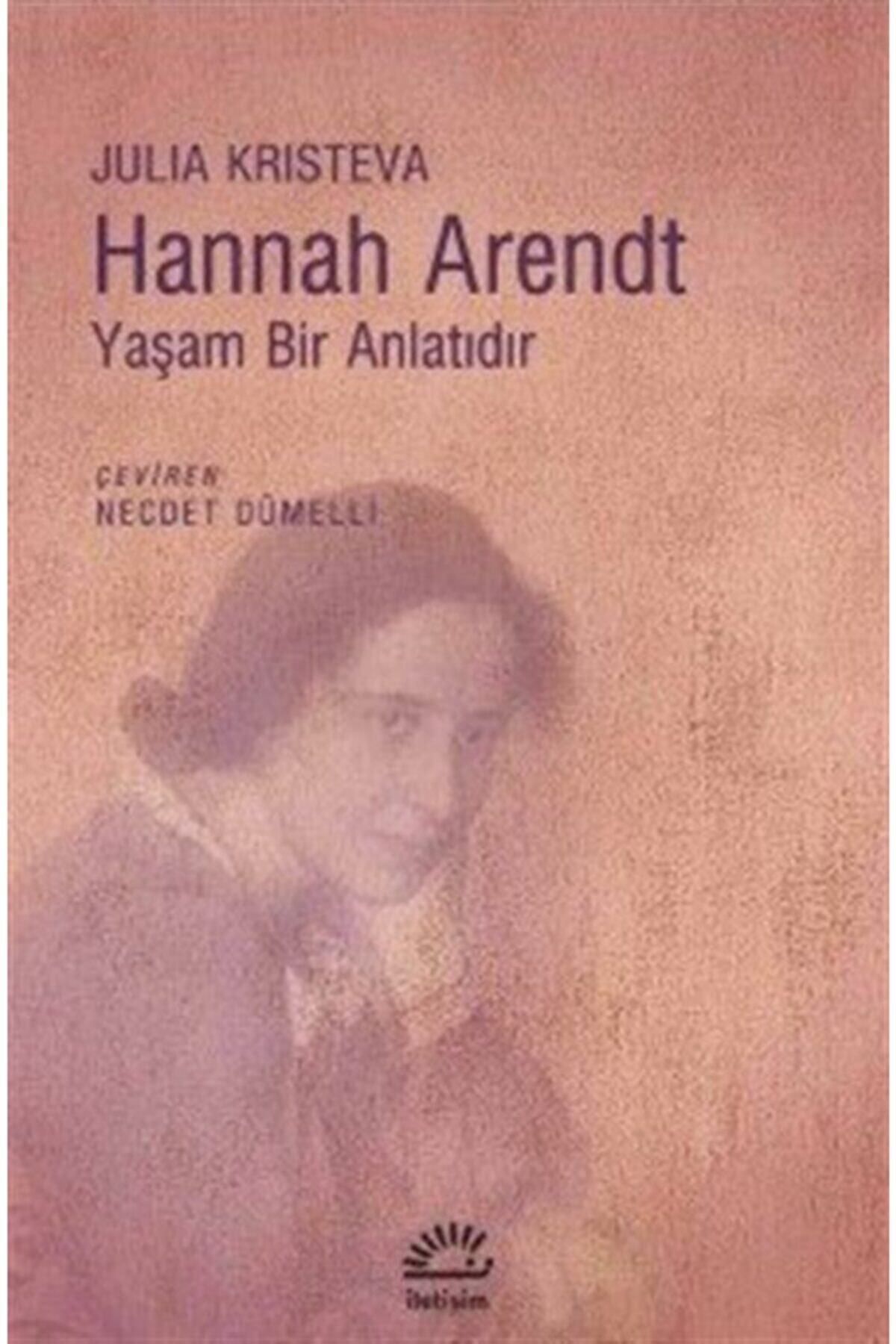 İletişim Yayınları Hannah Arendt Yaşam Bir Anlatıdır