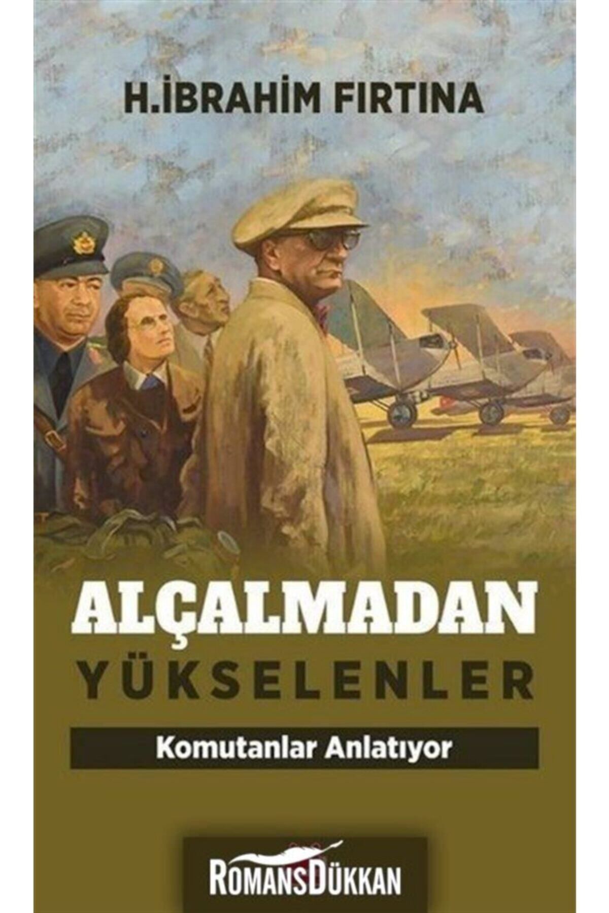 Kırmızı Kedi Yayınları Alçalmadan Yükselenler - Komutanlar Anlatıyor - H. İbrahim Fırtına