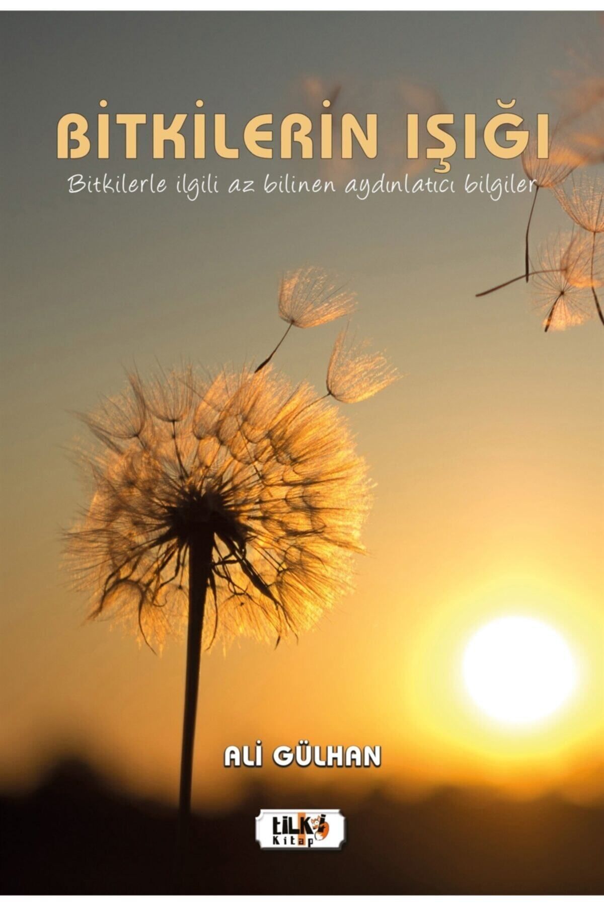 Tilki Kitap Bitkilerin Işığı - Ali Gülhan 9786257190350