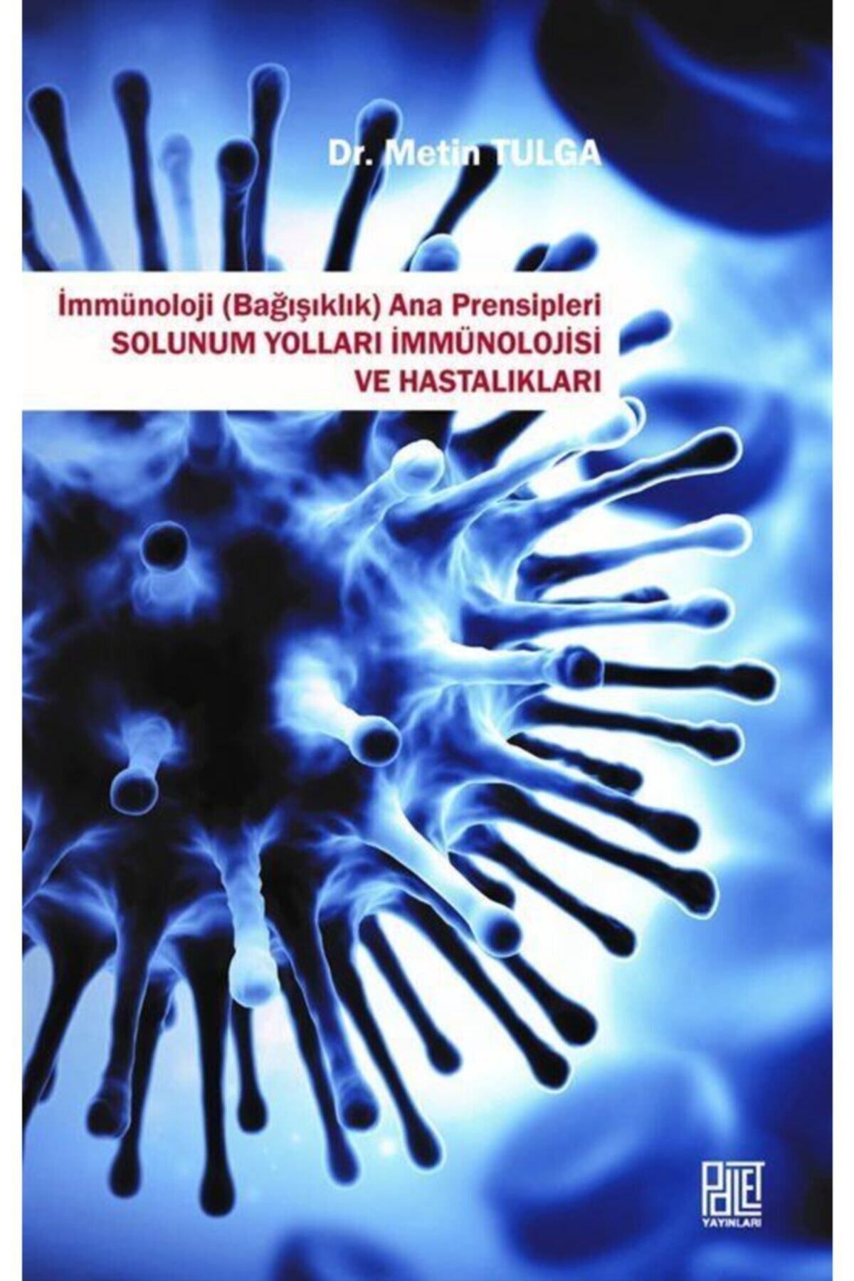 Palet Yayınları Immünoloji (bağışıklık)ana Prensipleri Solunum Yolları Immünolojisi Ve Hastalıkları