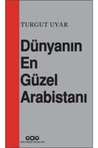 Yapı Kredi Yayınları Dünyanın En Güzel Arabistanı / Turgut Uyar / - 1