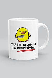 Yar Ben Belanın Ta Kendisiyim Baskılı Beyaz Kupa Bardak