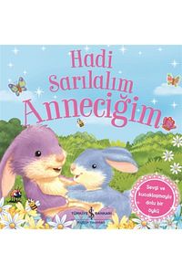 Hadi Sarılalım Anneciğim - Melanie Joyce 9786254051500