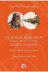 Platon Bir Gün Kolunda Bir Ornitorenkle Bara Girer Felsefeyi Mizah Yoluyla Anlamak
