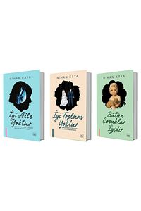 Iyi Aile Yoktur + Iyi Toplum Yoktur + Bütün Çocuklar Iyidir - Nihan Kaya 3 Kitap Set