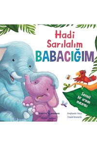 Hadi Sarılalım Babacığım - Stephanie Moss 9786254051517