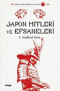 Japon Mitleri ve Efsaneleri / F. Hadland Davis / Maya Kitap / 9786258068962 ürün fotoğrafı