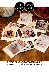 16 ADET İNSTAX BASKI - FOTO BASKI - FOTOĞRAF BASKI - 7X8cm ürün fotoğrafı