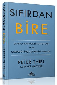 Sıfırdan Bire – Startuplar Üzerine Notlar ya da Geleceği İnşa Etmenin Yolları (Ciltli) | Peter Thiel ürün fotoğrafı