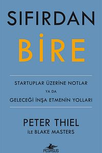 Sıfırdan Bire – Startuplar Üzerine Notlar ya da Geleceği İnşa Etmenin Yolları (Ciltli) | Peter Thiel ürün fotoğrafı