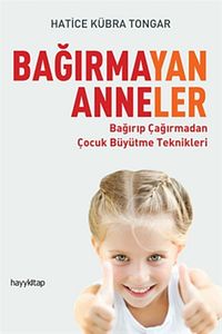 Bağırmayan Anneler Hatice Kübra Tongar Hayy Kitap ürün fotoğrafı