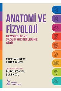 Anatomi Ve Fizyoloji: Hemşirelik Ve Sağlık Hizmetlerine Giriş ürün fotoğrafı