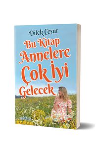 Dilek Cesur-bu Kitap Annelere Çok Iyi Gelecek ürün fotoğrafı