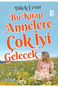 Dilek Cesur-bu Kitap Annelere Çok Iyi Gelecek ürün fotoğrafı