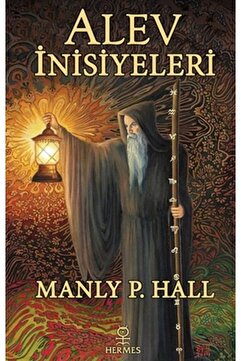 Hermes Yayınları Alev Inisiyeleri, Manly P. Hall, , Alev Inisiyeleri Kitabı, 96 Sayfa