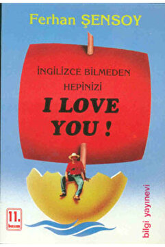 Bilgi Yayınları İngilizce Bilmeden Hepinizi I Love You