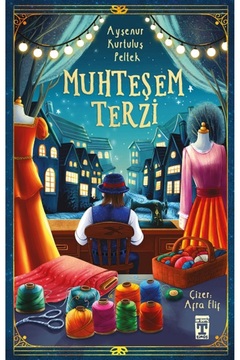 Genç Timaş Muhteşem Terzi / Ayşenur Kurtuluş Peltek / Genç Timaş / 9786259414973