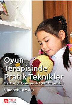 Pegem Akademi Yayıncılık Oyun Terapisinde Pratik Teknikler