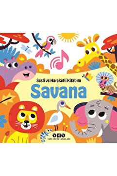 Yapı Kredi Yayınları Sesli ve Hareketli Kitabım - Savana (Ciltli)