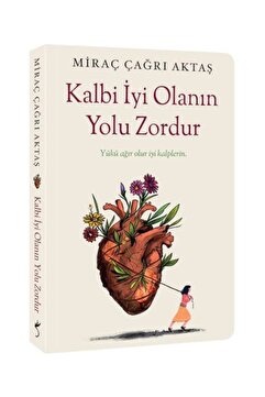 İndigo Kitap Kalbi Iyi Olanın Yolu Zordur