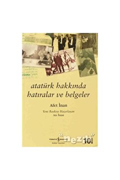Türkiye İş Bankası Kültür Yayınları Atatürk Hakkında Hatıralar ve Belgeler