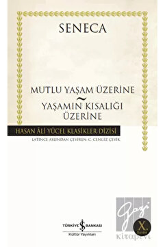 Türkiye İş Bankası Kültür Yayınları Mutlu Yaşam Üzerine - Yaşamın Kısalığı Üzerine