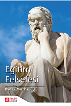 Pegem Akademi Yayıncılık Eğitim Felsefesi