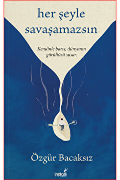 İndigo Kitap Her Şeyle Savaşamazsın