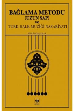 Ötüken Neşriyat Bağlama Metodu (uzun Sap) Ve Türk Halk Müziği Nazariyatı - Bülent Kılıçaslan 9786051557557