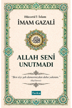 Tutku Yayınevi Allah Seni Unutmadı - İmam Gazali - Dil Belası,Kalplerin Keşfi,İslam,Din