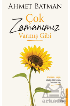 Destek Yayınları Çok Zamanımız Varmış Gibi