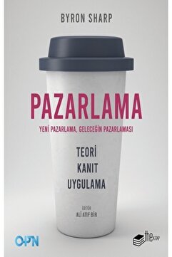 The Kitap Pazarlama – Yeni Pazarlama, Geleceğin Pazarlaması /byron Sharp
