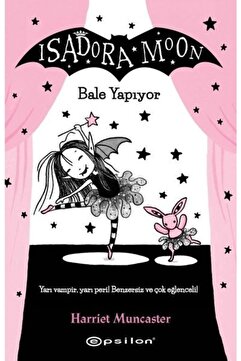 Epsilon Yayınevi Isadora Moon Bale Yapıyor / Harriet Muncaster / Epsilon Yayınevi / 9786051733388