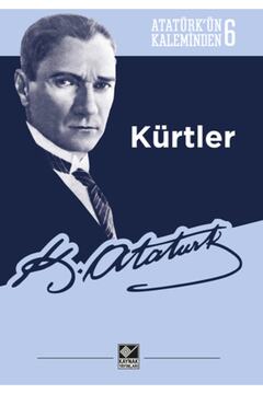 Genel Markalar Atatürk’ün Kaleminden 6 - Kürtler Kitabı Kaynak Yayınları Kollektif