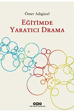 Yapı Kredi Yayınları Eğitimde Yaratıcı Drama / Ömer Adıgüzel / / 9789750842474