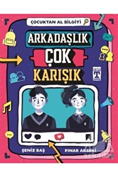 Genç Timaş Arkadaşlık Çok Karışık - Çocuktan Al Bilgiyi