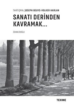 Tekhne Yayınları Beuys - Harlan: Sanatı Derinden Kavramak / Özkan Eroğlu / / 9786052158388