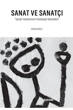 Tekhne Yayınları Sanat Ve Sanatçı- Sanat Yaratımının Psikolojik Temelleri / / 9786052158364