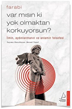 Destek Yayınları Var Mısın Ki Yok Olmaktan Korkuyorsun?  Farabi