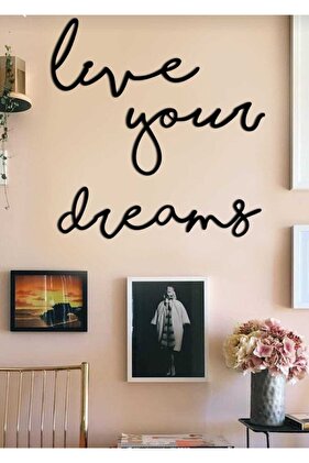 Siyah Live Your Dreams Ahşap Duvar Yazısı Dekore Aksesuar