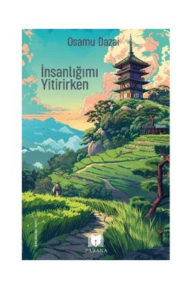 İnsanlığımı Yitirirken / / Osamu Dazai