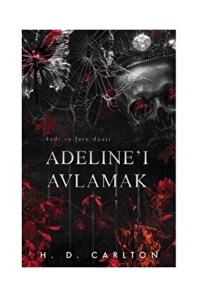 Adeline'ı Avlamak (Ciltli) / Lapis Kitap / H. D. Carlton