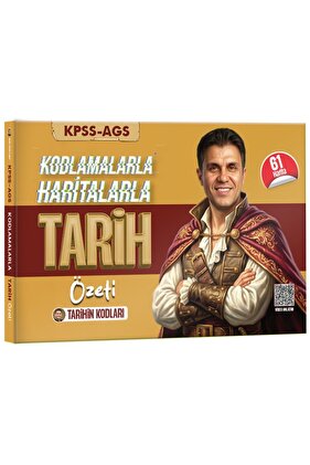 Tarihin Kodları KPSS-AGS Kodlamalarla Haritalarla Tarih Özeti