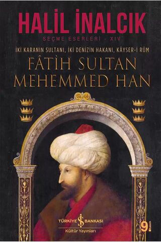 TÜRKİYE İŞ BANKASI KÜLTÜR YAYINLARI .-Fâtih Sultan Mehemmed Han – Sert Kapak