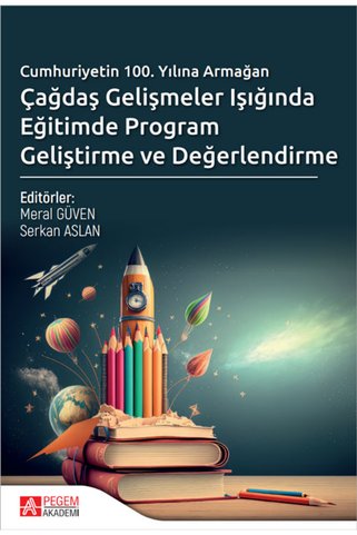 Pegem Akademi Yayıncılık Çağdaş Gelişmeler Işığında Eğitimde Program Geliştirme ve Değerlendirme