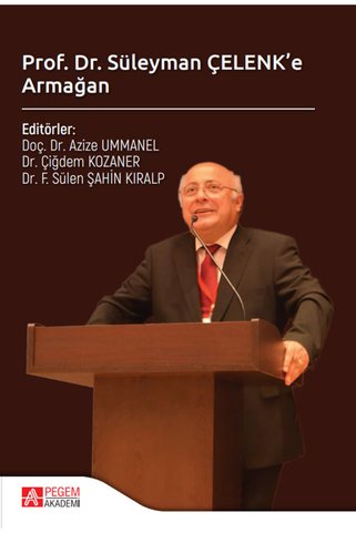Pegem Akademi Yayıncılık Prof. Dr. Süleyman Çelenk'e Armağan