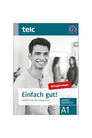 Telc Einfach gut! Deutsch für die Integration A1 Lehrerhandbuch